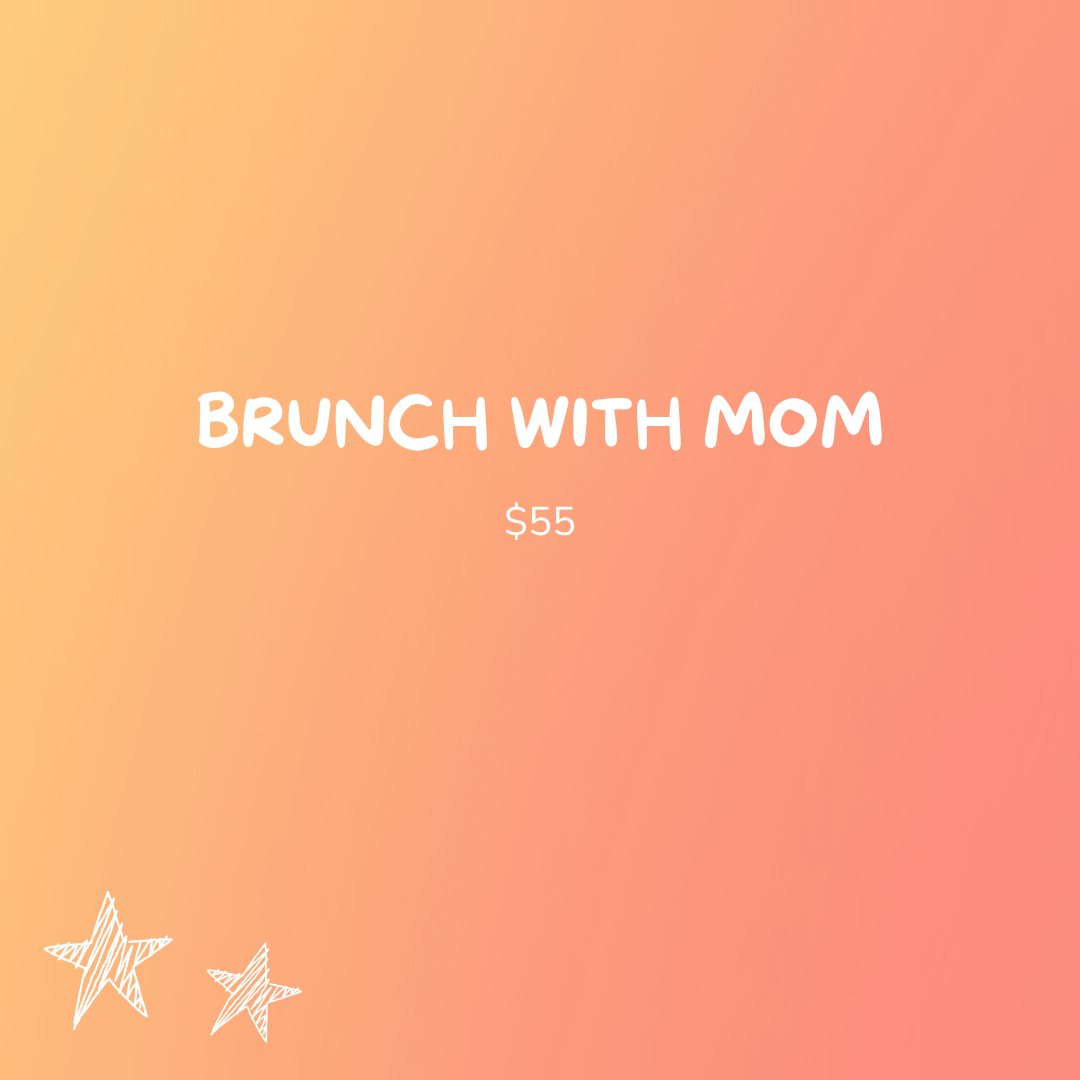 Brunch with mom GRAB BAG